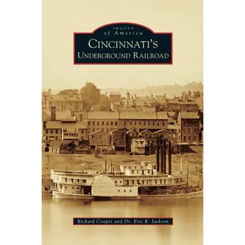 Cincinnati's Underground Railroad - Hardcover