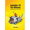 Satellite Tv On Wheels: A brief history of TV in cars in the US - Paperback