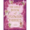 The Girls' Book of Flower Fairies: A Fairy Book for Girls - Hardcover