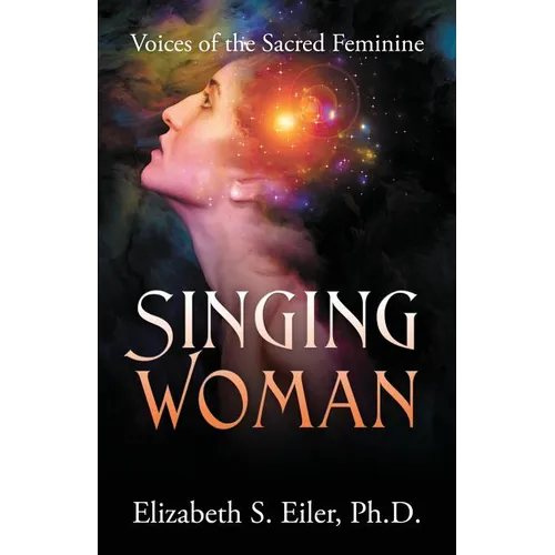 Singing Woman: Voices of the Sacred Feminine - Paperback