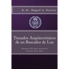Trazados Arquitectónicos de un Buscador de Luz: Mensajes del Gran Instructor General 2016-2018 - Paperback