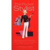The Pocket Stylist: Behind-The-Scenes Expertise from a Fashion Pro on Creating Your Own Unique Look - Hardcover