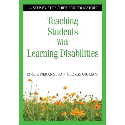 Teaching Students With Learning Disabilities: A Step-by-Step Guide for Educators - Paperback