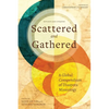 Scattered and Gathered: A Global Compendium of Diaspora Missiology - Paperback