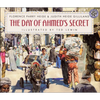 The Day of Ahmed's Secret - Hardcover