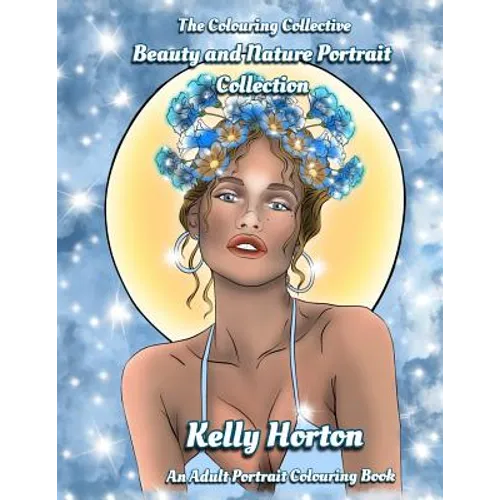 Beauty and Nature Portrait Collection: Adult Portrait Colouring Book - Paperback