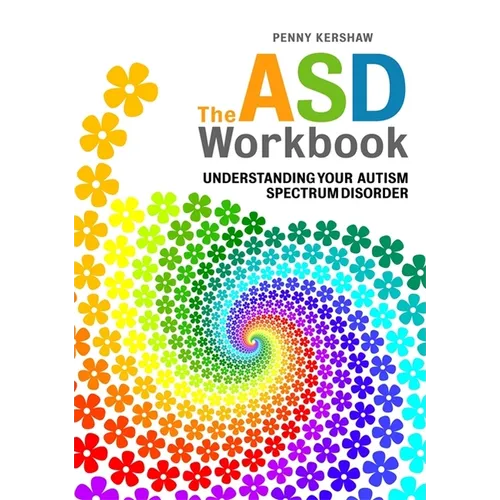 The ASD Workbook: Understanding Your Autism Spectrum Disorder - Paperback