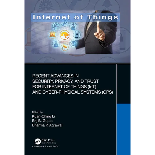 Recent Advances in Security, Privacy, and Trust for Internet of Things (Iot) and Cyber-Physical Systems (Cps) - Paperback