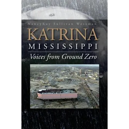 Katrina, Mississippi: Voices from Ground Zero - Paperback
