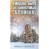 Twelve Days of Christmas Stories - Hardcover