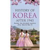 History of Korea after 1945: Korea, the divided country after World War II - Hardcover
