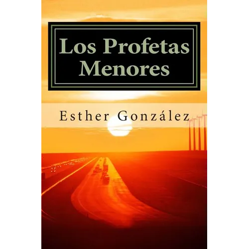 Los Profetas Menores: Oseas, Joel, Amos. Abdias, Jonas, Miqueas, Nahum, Habacuc, Sofonias, Hageo, Zacarias, Malaquias. - Paperback