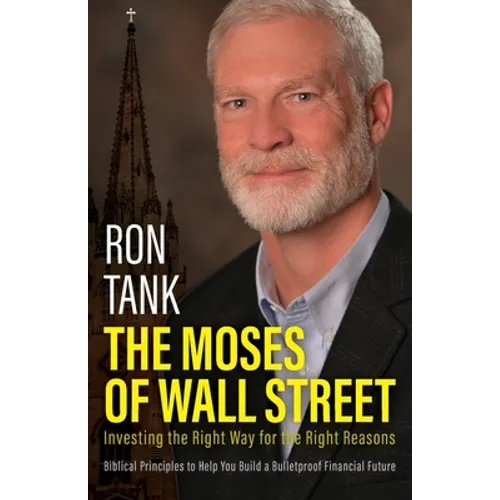 The Moses of Wall Street: Investing The Right Way For The Right Reasons - Paperback