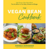 The Vegan Bean Cookbook: High-Protein, Plant-Based Meals That Are Better for Your Body, Schedule and Budget - Paperback