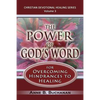 The Power of God's Word for Overcoming Hindrances to Healing: A Christian Devotional with Prayers for Healing and Scriptures for Healing, Volume 3 (Ch - Paperback