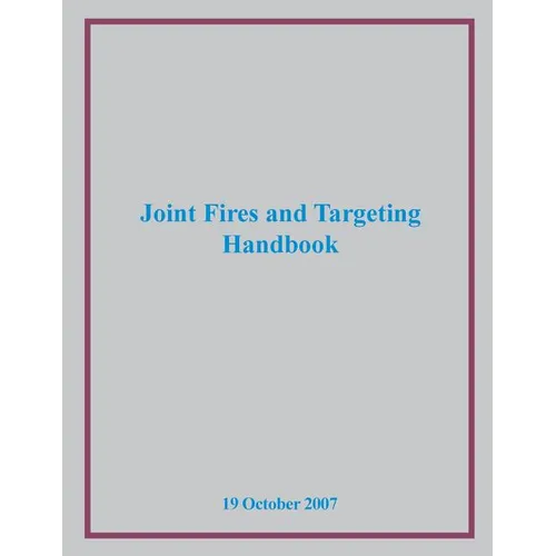 Joint Fires and Targeting Handbook - Paperback
