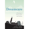 Dreamcare: A Theology of Youth, Spirit, and Vocation - Hardcover