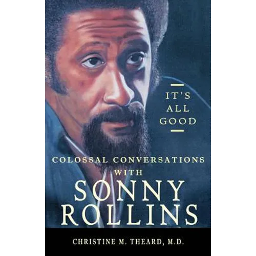 It's All Good, Colossal Conversations with Sonny Rollins - Paperback