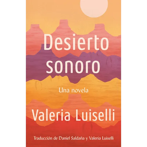 Desierto Sonoro / Lost Children Archive: A Novel - Paperback
