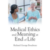 Medical Ethics and Meaning at End of Life - Paperback