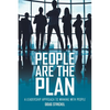 People Are the Plan: A Leadership Approach to Winning with People - Paperback