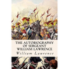 The Autobiography of Sergeant William Lawrence - Paperback