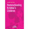 Homeschooling Krishna's Children - Paperback