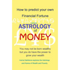 Astrology of Money: how to attract wealth, using both simple and complex astrology - Paperback