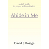 Abide in Me: A Daily Guide to Prayer and Meditation - Paperback
