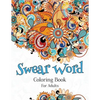 Swear Word Coloring Book For Adults: A Hilarious Adult Coloring Book - Paperback