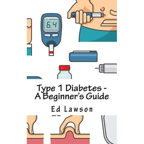 Type 1 Diabetes - A Beginner's Guide - Paperback