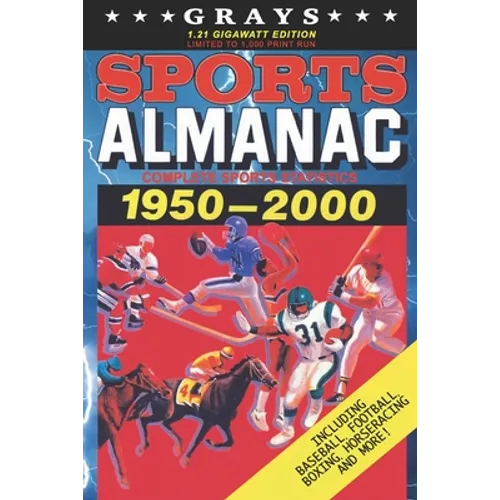 Grays Sports Almanac: Complete Sports Statistics 1950-2000 [1.21 Gigawatt Edition - LIMITED TO 1,000 PRINT RUN] - Paperback
