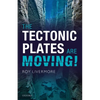 Tectonic Plates Are Moving! - Paperback