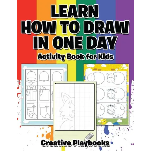 Learn How to Draw in One Day Activity Book for Kids - Paperback