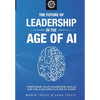 The Future of Leadership in the Age of AI: Preparing Your Leadership Skills for the AI-Shaped Future of Work - Paperback