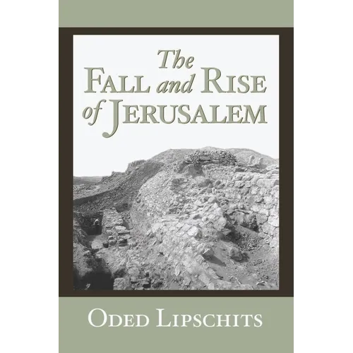 The Fall and Rise of Jerusalem: Judah Under Babylonian Rule - Paperback