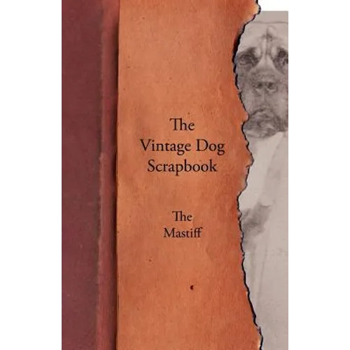 The Vintage Dog Scrapbook - The Mastiff - Paperback