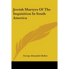 Jewish Martyrs Of The Inquisition In South America - Paperback