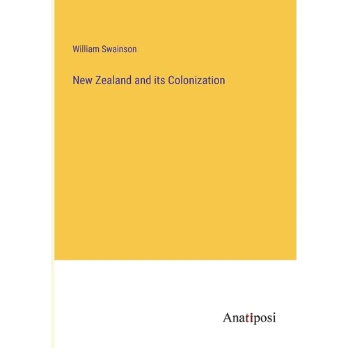 New Zealand and its Colonization - Paperback