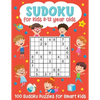 Sudoku for Kids 8-12 Year Olds: 100 Sudoku Puzzles for Smart Kids: (Brain Games for Boys and Girls) - Paperback