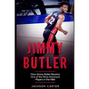 Jimmy Butler: How Jimmy Butler Became One of the Most Dominant Players in the NBA - Paperback