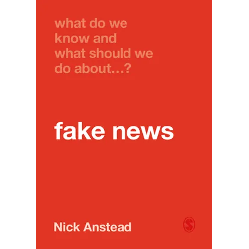 What Do We Know and What Should We Do about Fake News? - Paperback