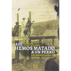 Ahí hemos matado a un perro: El asesinato de Prudencio Méndez - Paperback