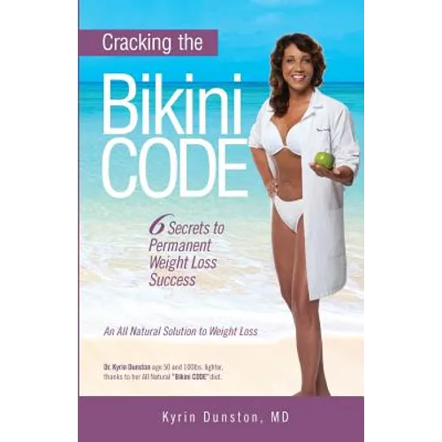 Cracking the Bikini Code: : 6 Secrets to Permanent Weight Loss Success - Paperback