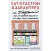 Satisfaction Guaranteed: How Zingerman's Built a Corner Deli Into a Global Food Community - Hardcover