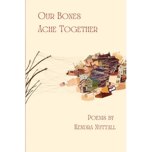 Our Bones Ache Together - Paperback