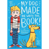 My Dog Made Me Write This Book - Paperback