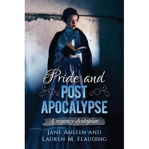 Pride and Post Apocalypse: A regency dystopian - Paperback