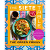 The Siete Table: Nourishing Mexican-American Recipes from Our Kitchen - Hardcover