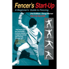 Fencer's Start-Up: A Beginner's Guide to Fencing - Paperback